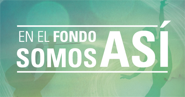 En el fondo somos así