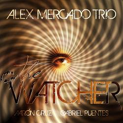 Alex Mercado Trío. "The Watcher"