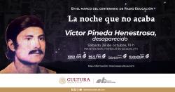 06. Víctor Pineda Henestrosa, Desaparecido