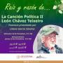 434. La canción política II: León Chávez Teixeiro. Ponencia de Liliana García