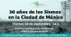 A 30 años de los sismos en la Ciudad de México