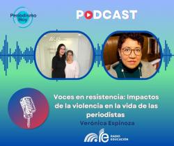 270. Voces en resistencia: Impactos de la violencia en la vida de las periodistas