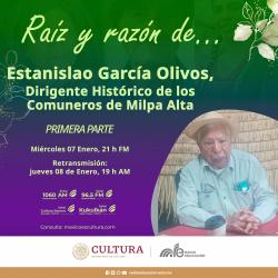 436. Estanislao García Olivos, Dirigente Histórico de los Comuneros de Milpa Alta. Primera Parte