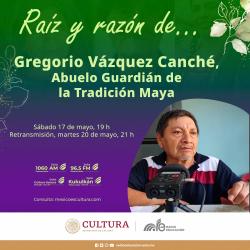 402. Gregorio Vázquez Canché, Abuelo Guardián de la Tradición Maya