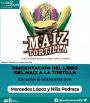 Entrevista sobre el libro Del maíz a la tortilla de la Dra. Mercedes López y la Lic. Nilia Gabriela Pedraza