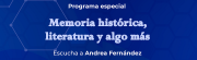 Programa especial: Memoria histórica, literatura y algo más