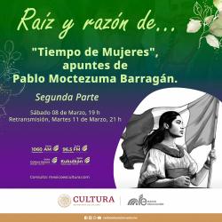 392. “Tiempo de Mujeres”. Apuntes de Pablo Moctezuma Barragán. Segunda Parte