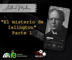 187. El misterio de Islington, parte 1 - Arthur Machen.