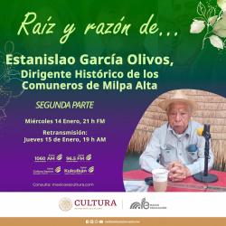 437. Estanislao García Olivos, Dirigente Histórico de los Comuneros de Milpa Alta. 2da Parte