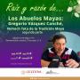 403. Los abuelos mayas: Gregorio Vázquez Canché, Nohoch Tata de la tradición maya. Segunda parte