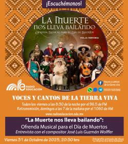 446. La Muerte nos lleva bailando: Ofrenda Musical para el Día de Muertos. Entrevista con el compositor José Luis Guzmán Wolffer