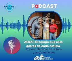 271. AMEXI: equipo que está detrás de cada noticia