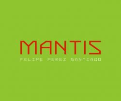 Felipe Pérez Santiago. "Mantis"