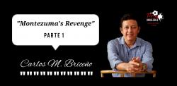 12. Montezuma´s Revenge. Parte 1 - Carlos Martín Briceño